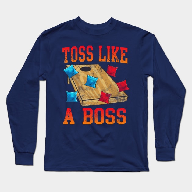 Cornhole Toss Like A Boss Bean Bag Game Long Sleeve T-Shirt by E